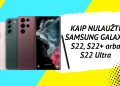 Programinis nulaužimas (root) Galaxy S22 Ultra (B/E/N/0) modeliams