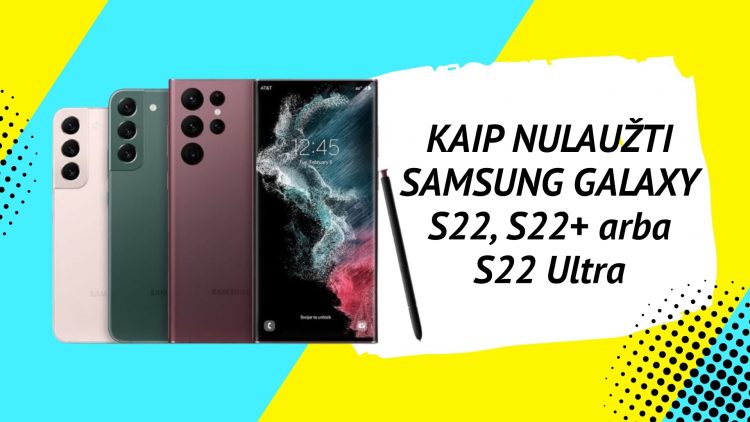 Programinis nulaužimas (root) Galaxy S22 Ultra (B/E/N/0) modeliams